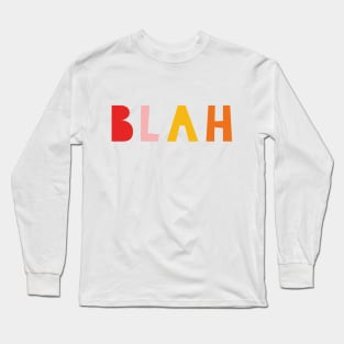 Blah Long Sleeve T-Shirt